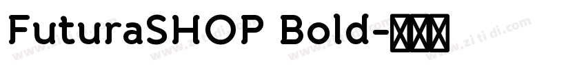 FuturaSHOP Bold字体转换